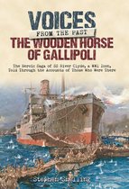Voices from the Past - The Wooden Horse of Gallipoli
