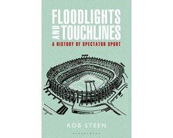Floodlights and Touchlines: A History of Spectator Sport