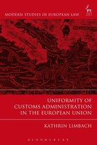Modern Studies in European Law - Uniformity of Customs Administration in the European Union