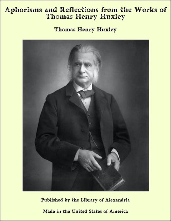 Aphorisms and Reflections From the Works of T. H. Huxley - cover