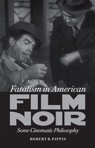Page-Barbour Lectures - Fatalism in American Film Noir