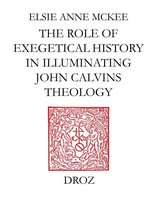 Travaux d'Humanisme et Renaissance - Elders and the Plural Ministry : the Role of Exegetical History in Illuminating John Calvin's Theology