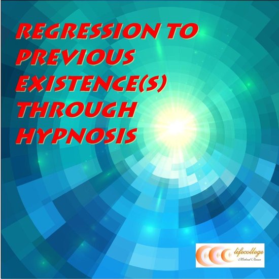 Regression to previous existence(s) through hypnosis - cover