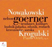 Nowakowski: Piano Quintet Op. 17. Krogulski: Piano Octet Op. 6