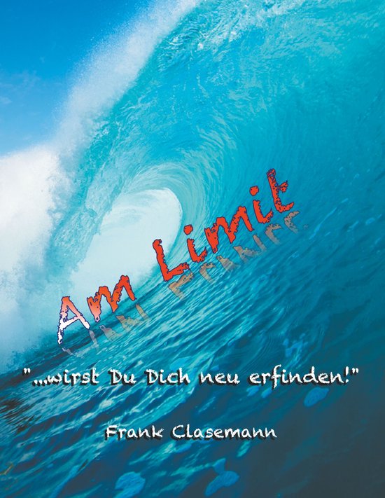 Am Limit "...wirst Du Dich neu erfinden!" - cover