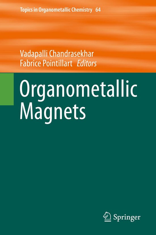 Topics in Organometallic Chemistry 64 - Organometallic Magne ... - cover