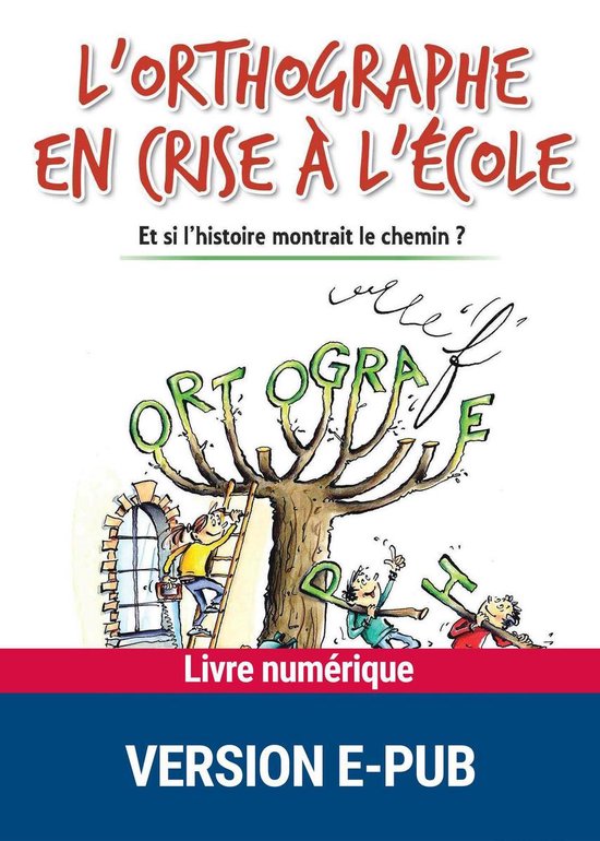 Savoir pratique enseignants - L'orthographe en crise à l'é ... - cover