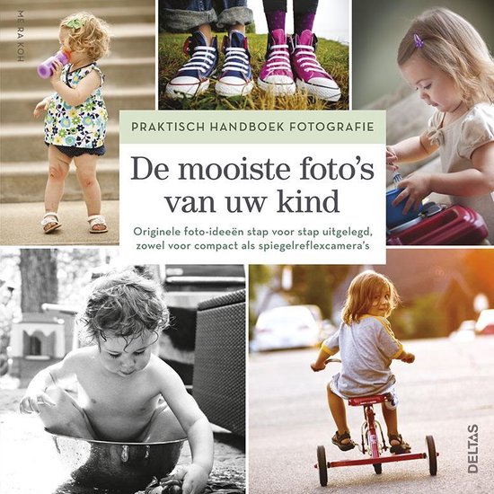 Praktisch handboek fotografie - De mooiste foto's van uw kind - Me Ra Koh | Highergroundnb.org