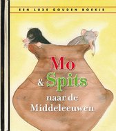 Boekomslag van 'Gouden Boekjes - Mo en Spits naar de Middeleeuwen'