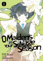 O Maidens In Your Savage Season 5 - O Maidens in Your Savage Season 5