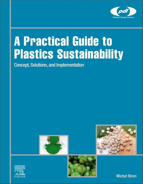 Plastics Design Library A Practical Guide to Plastics Sustainability