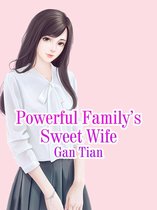 Volume 4 - Powerful Family's Sweet Wife