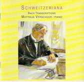Schweitzeriana - Bach Transcriptions - M. Verschoor