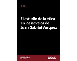 Omslag van El estudio de la ética en las novelas de Juan Gabriel Vásquez