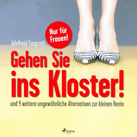 Gehen Sie ins Kloster! - Und 9 weitere ungewöhnliche Altern ... - cover