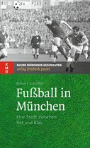 Kleine Münchner Geschichten - Fußball in München
