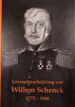 Levensbeschrijving van Willem Schenck 1772-1846