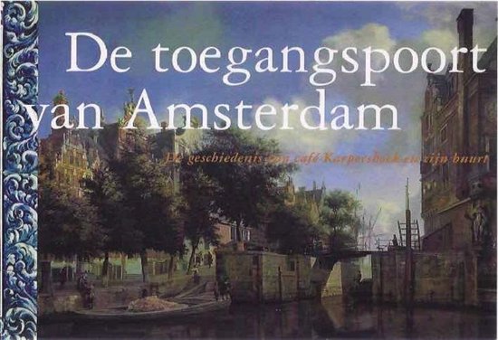 9789090131764 - De toegangspoort van Amsterdam