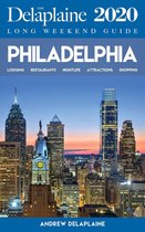 Long Weekend Guides - Philadelphia - The Delaplaine 2020 Long Weekend Guide