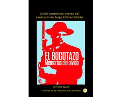 Actores de la violencia en Colombia 13 - El bogotazo: memorias del olvido