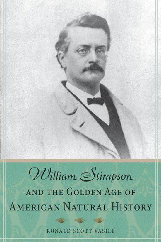 William Stimpson and the Golden Age of American Natural Hist ... - cover