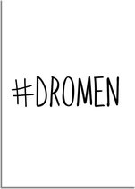 DesignClaud Hashtag poster - Dromen - Tekst poster - Wanddecoratie - Zwart wit poster A4 + Fotolijst wit