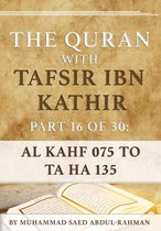 The Quran With Tafsir Ibn Kathir 16 - The Quran With Tafsir Ibn Kathir Part 16 of 30: Al Kahf 075-110 To Ta Ha 001-135
