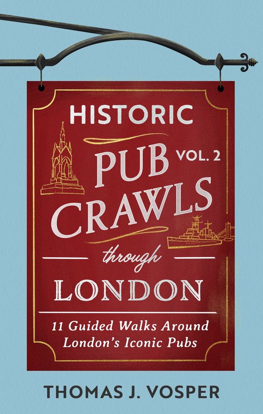 Historic Pub Crawls - Historic Pub Crawls Through London, Vo ... - cover