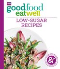 Good Food Eat Well Low-Sugar Recipes