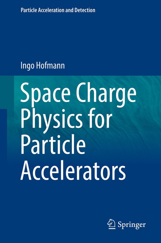 Particle Acceleration and Detection- Space Charge Physics fo ... - cover