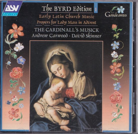 CD hoes van The Byrd Edition 1 met een schilderij van Maria en Jezus, omringd door bloemen. Titel: Early Latin Church Music.