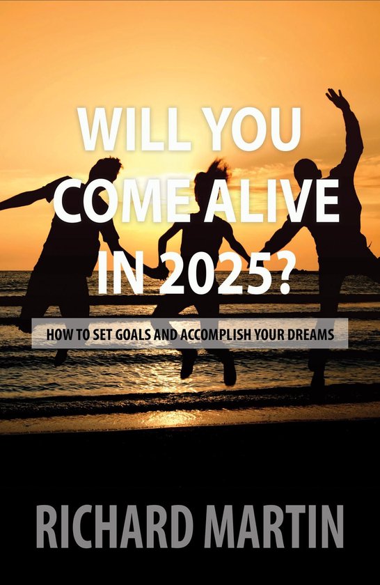 WILL YOU COME ALIVE IN 2025?