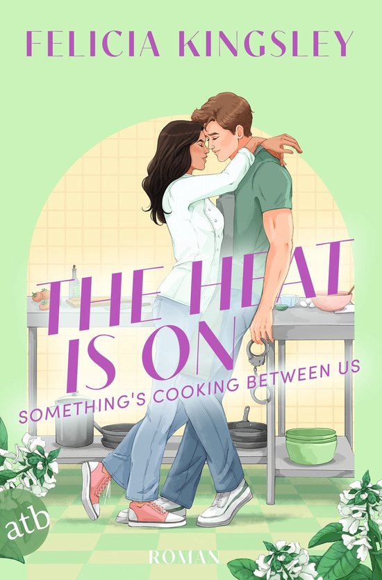 Couverture du livre : Felicia Kingsley, 'The Heat is On', 'Something's Cooking Between Us'. Un couple s'embrasse dans une cuisine.