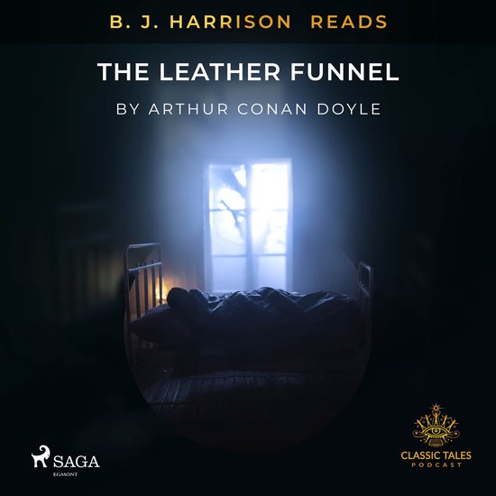B. J. Harrison Reads The Leather Funnel - cover