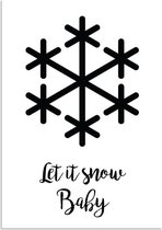 DesignClaud Let it snow baby - Kerst Poster - Tekst poster - Zwart wit poster A3 + Fotolijst wit