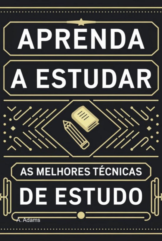 Aprenda A Estudar: As Melhores Técnicas De Estudo - cover