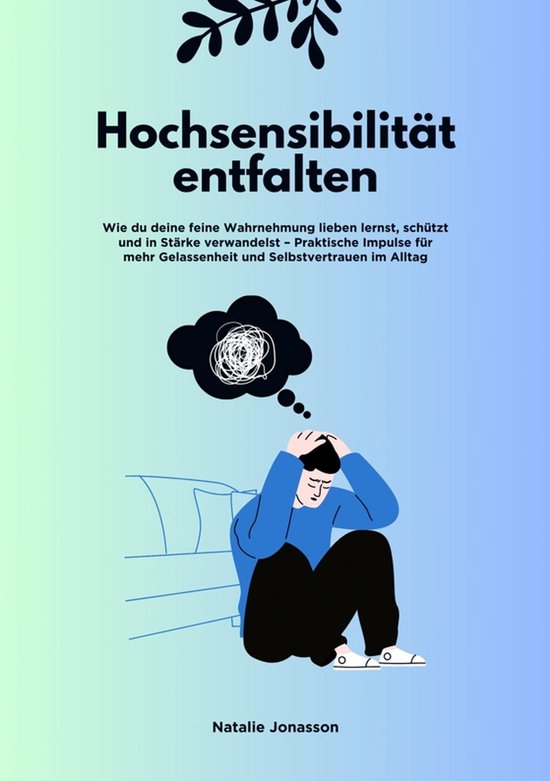 Hochsensibilität entfalten: Wie du deine feine Wahrnehmung  ... - cover