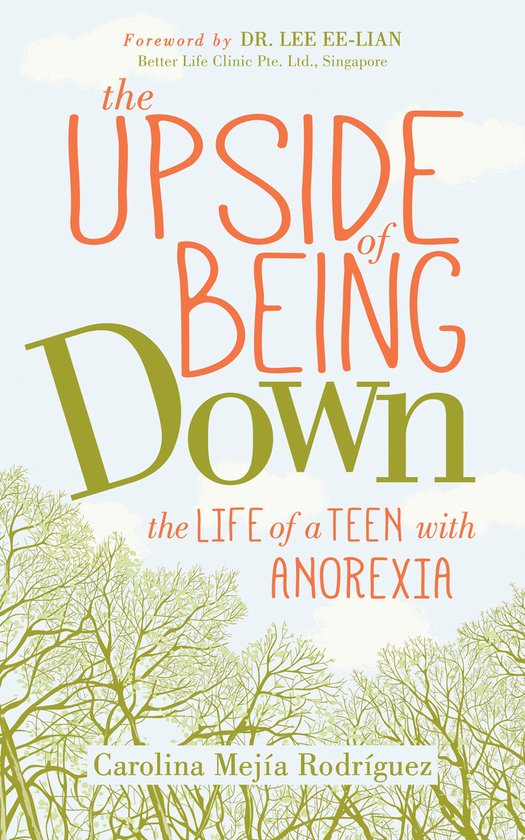 Boekomslag van "The Upside of Being Down" over het leven van een tiener met anorexia. Groene bomen aan de onderkant.