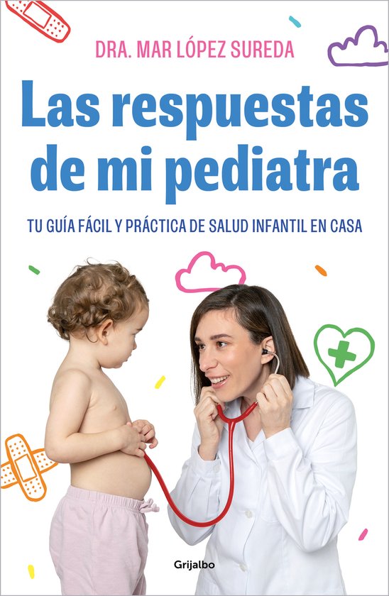 Las respuestas de mi pediatra: Tu guía fácil y práctica d ... - cover