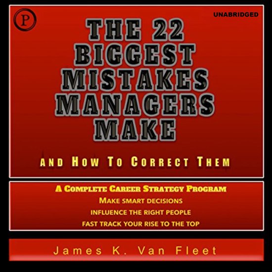 The 22 Biggest Mistakes Managers Make and How to Correct The ... - cover