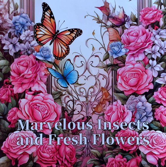 Livre de coloriage - Livre de coloriage pour adultes - Insectes et fleurs - Dessin - Coloriage - Hobby - Art - Coloriage et détente