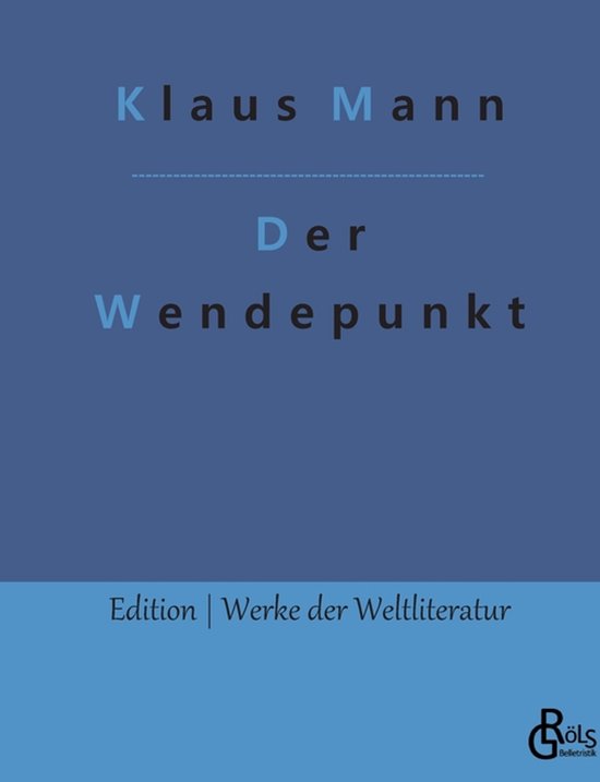 Boek "Der Wendepunkt" van Klaus Mann, blauwe kaft met witte en blauwe tekst, met "Edition | Werke der Weltliteratur" en RÖLS logo.