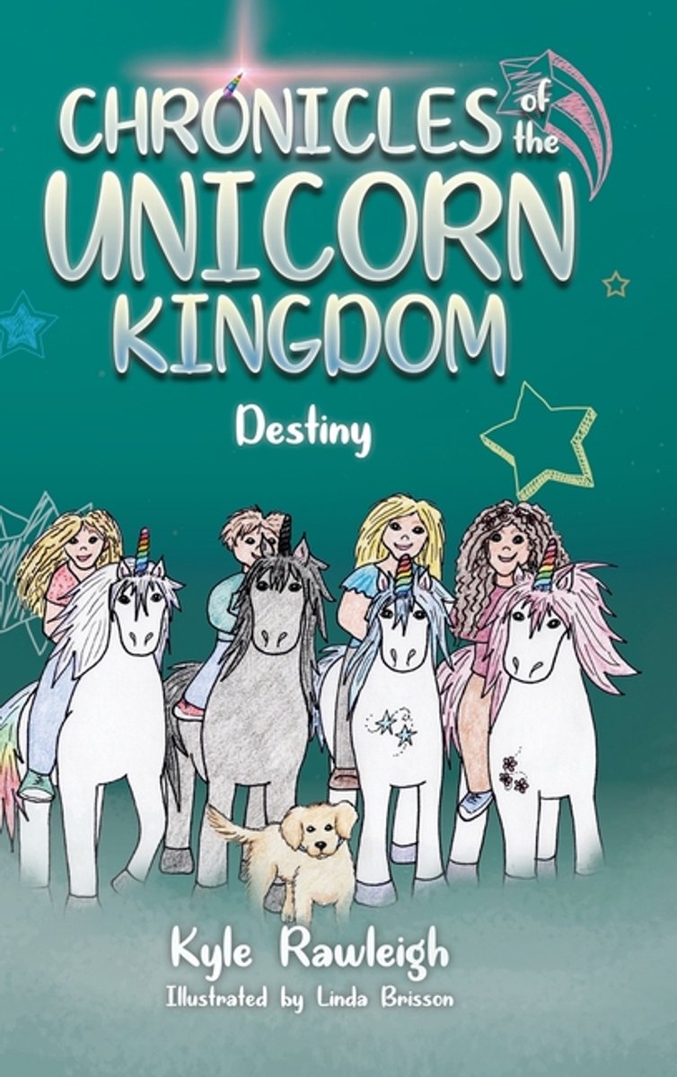 Chronicles Of The Unicorn Kingdom van Kyle Rawleigh