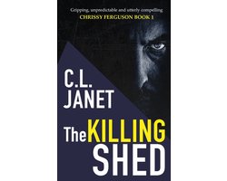 The Killing Shed: Chrissy Ferguson Mystery Book 1