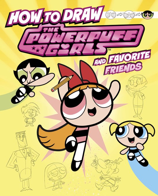 Drawing Adventures with the Powerpuff Girls!- How to Draw the Powerpuff Girls and Favorite Friends