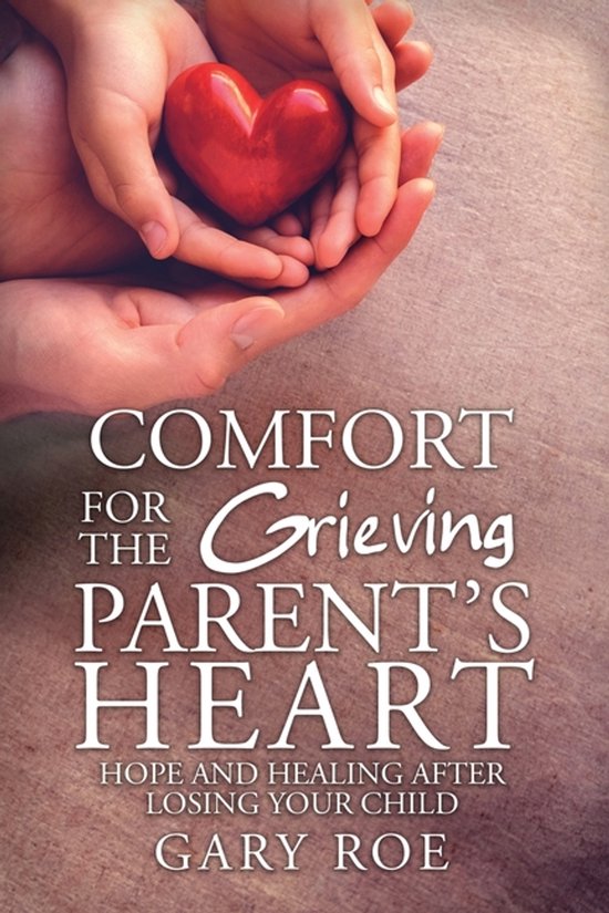 Comfort for the Grieving Parent's Heart - cover