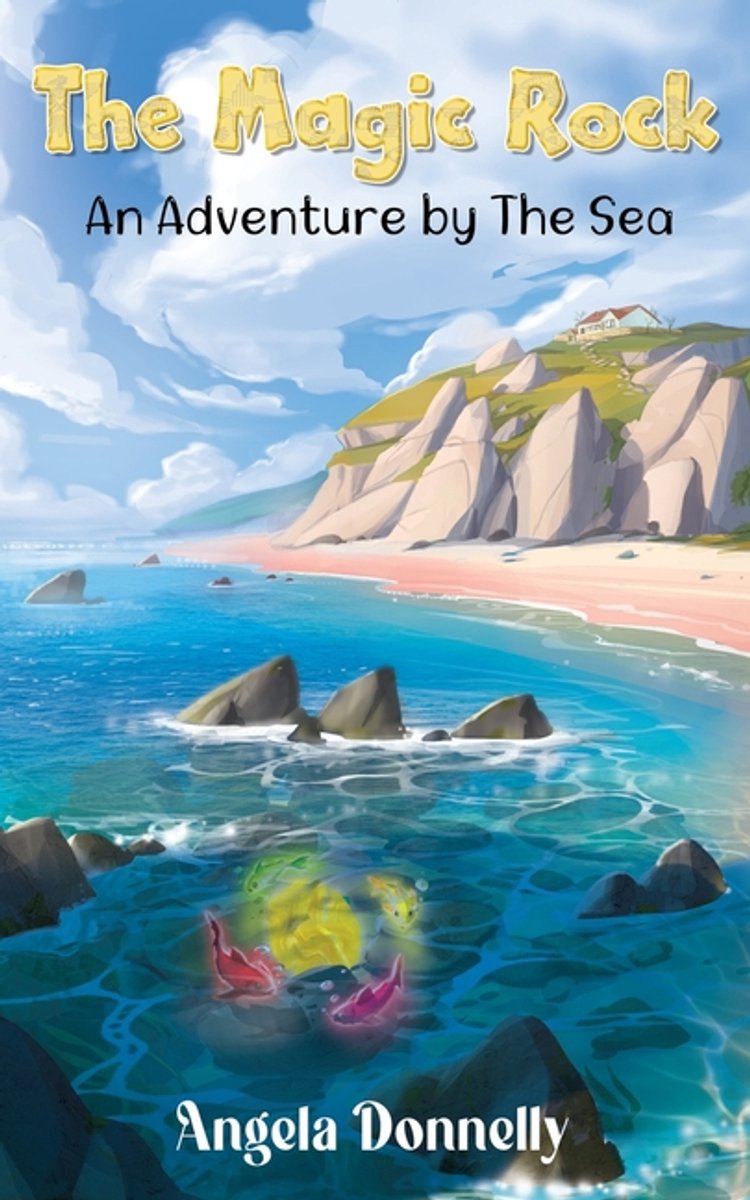 The Magic Rock - An Adventure By The Sea By Angela Donnelly, A Magical Children's Book Of All Ages van Angela Donnelly