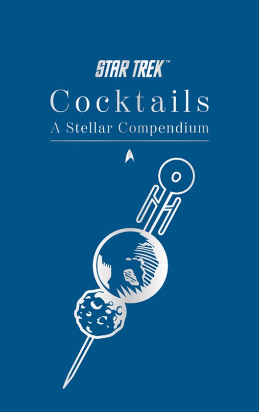 Star Trek Cocktails: A Stellar Compendium - cover