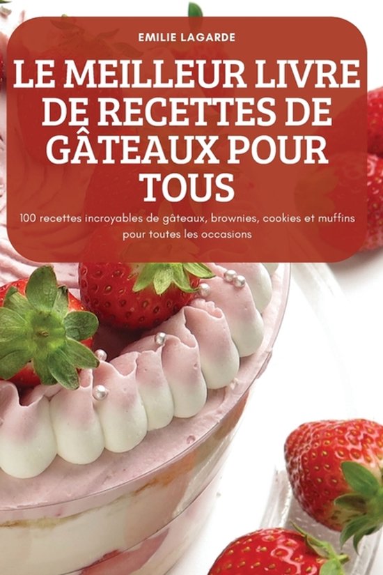 Le Meilleur Livre de Recettes de Gâteaux Pour Tous - cover