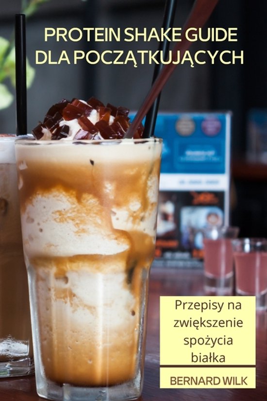 Protein Shake Guide Dla PoczĄtkujĄcych - cover